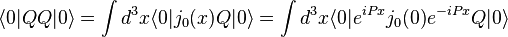 
 \langle 0| QQ |0\rangle = \int d^3x \langle0|j_0(x) Q|0\rangle   
 =\int d^3x \langle0|e^{iPx}  j_0(0) e^{-iPx} Q |0\rangle 