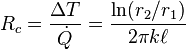 R_c = \frac{\Delta T}{\dot{Q}}= \frac{\ln (r_2 /r_1)}{2 \pi k \ell}