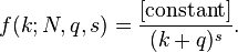 f(k;N,q,s)=\frac{[\mbox{constant}]}{(k+q)^s}.\,