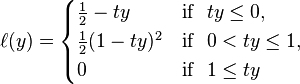 \ell(y) = \begin{cases}
\frac{1}{2} - ty       & \text{if} ~~ ty \le 0, \\
\frac{1}{2} (1 - ty)^2 & \text{if} ~~ 0 < ty \le 1, \\
0                      & \text{if} ~~ 1 \le ty
\end{cases}