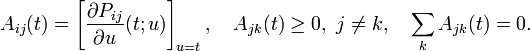 A_{ij}(t) = \left[\frac{\partial P_{ij}}{\partial u}(t;u)\right]_{u=t},  \quad A_{jk}(t) \ge 0,\ j\ne k, \quad \sum_k A_{jk}(t) =0.