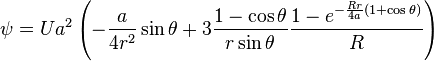 \psi = U a^2 \left(-\frac{a}{4r^2}\sin\theta + 3\frac{1-\cos\theta}{r \sin\theta}\frac{1-e^{-\frac{Rr}{4a}(1+\cos\theta)}}{R}\right)