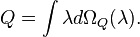  Q = \int \lambda d \Omega_Q(\lambda).