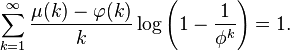 
\sum_{k=1}^\infty\frac{\mu(k)-\varphi(k)}{k}\log\left(1-\frac{1}{\phi^k}\right)=1.
