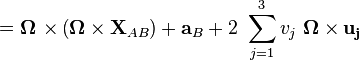 =\mathbf{ \Omega \ \times }  \left( \mathbf{ \Omega \times X}_{AB}\right) +\mathbf{a}_B + 2\ \sum_{j=1}^3 v_j\ \mathbf{\Omega \times u_j}