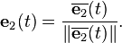 \mathbf{e}_2(t) = \frac{\overline{\mathbf{e}_2}(t)} {\| \overline{\mathbf{e}_2}(t) \|}.
