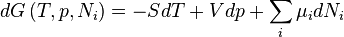 dG\left(T,p,N_{i}\right) = -SdT + Vdp + \sum_{i} \mu_{i} dN_{i}