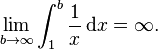 \lim_{b\to\infty}\int_1^b \frac{1}{x}\,\mathrm{d}x = \infty.