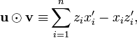 
\mathbf{u}\odot\mathbf{v\equiv}\sum_{i=1}^{n}z_{i}x_{i}^{\prime}-x_{i}
z_{i}^{\prime},
