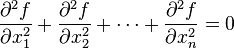  \frac{\partial^2f}{\partial x_1^2} + \frac{\partial^2f}{\partial x_2^2} + \cdots + \frac{\partial^2f}{\partial x_n^2} = 0