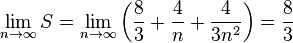 \lim_{n \to \infty} S = \lim_{n \to \infty}\left(\frac{8}{3} + \frac{4}{n} + \frac{4}{3n^2}\right) = \frac{8}{3}