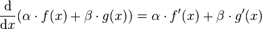 \frac{\mbox{d}}{\mbox{d} x}(\alpha \cdot f(x) + \beta \cdot g(x)) = \alpha \cdot f'(x) + \beta \cdot g'(x)