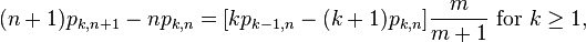 (n+1)p_{k,n+1}-np_{k,n}=[kp_{k-1,n}-(k+1)p_{k,n}]\frac{m}{m+1}\text{ for }k\geq 1,