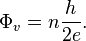 \Phi_v = n\frac{h}{2e}.