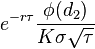  e^{-r \tau} \frac{\phi(d_2)}{K\sigma\sqrt{\tau}} \, 