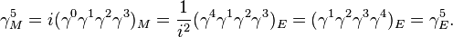 \gamma_M^5 =  i (\gamma^0\gamma^1\gamma^2\gamma^3 )_M = \frac{1}{i^2} (\gamma^4 \gamma^1\gamma^2\gamma^3 )_E = (\gamma^1 \gamma^2 \gamma^3 \gamma^4)_E = \gamma^5_E. 