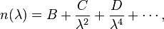  n(\lambda) = B + \frac {C}{\lambda^2} + \frac{D}{\lambda^4} + \cdots,