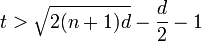  t > \sqrt{2(n+1)d} - \frac {d}{2} -1 