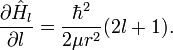 \frac{\partial \hat{H}_{l}}{\partial l} = \frac{\hbar^{2}}{2\mu r^{2}}(2l+1).