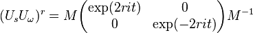  (U_sU_\omega)^r = M \begin{pmatrix} \exp(2rit) & 0 \\ 0 & \exp(-2rit)\end{pmatrix} M^{-1}