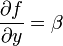 \frac{\partial f}{\partial y} = \beta