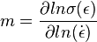  m = \frac{\partial ln\sigma(\epsilon)}{\partial ln(\dot{\epsilon})} 