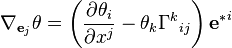 \nabla_{{\mathbf e}_j} {\mathbf \theta} = \left( \frac{\partial \theta_i}{\partial x^j} - \theta_k \Gamma^k {}_{ij} \right) {\mathbf e^*}^i  