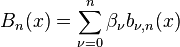 B_n(x) = \sum_{\nu=0}^{n} \beta_{\nu} b_{\nu,n}(x)