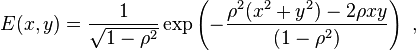 E(x,y) =\frac 1{\sqrt{1-\rho^2}}\exp\left(-\frac{\rho^2 (x^2+y^2)- 2\rho xy}{(1-\rho^2)}\right)~, 