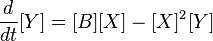 {d \over dt}[ Y ] =   [B ] [X ] - [ X ]^2 [Y ]    \,