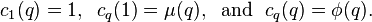 
c_1(q) = 1, \;\;
c_q(1) = \mu(q), \;
\mbox{  and  }\; c_q(q) =
\phi(q)
.
