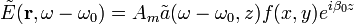 \tilde{E} (\mathbf{r},\omega - \omega_0) = A_m \tilde{a} (\omega - \omega_0 , z) f(x,y) e^{i \beta_0 z} 