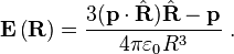  \mathbf E\left(\mathbf R\right) = \frac{3(\mathbf p\cdot\hat\mathbf R)\hat\mathbf R-\mathbf p}{4\pi\varepsilon_0 R^3} \ . 