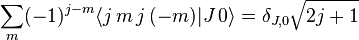 \sum_m (-1)^{j - m} \langle j \, m \, j \, (-m) | J \, 0 \rangle = \delta_{J, 0} \sqrt{2 j + 1}