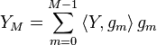 Y_M=\sum_{m=0}^{M-1} \left\langle Y, g_m \right\rangle g_m