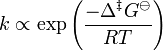 k\propto\exp\left(\frac{-\Delta^\ddagger G^\ominus}{RT}\right)