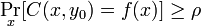 \Pr_x[C(x, y_0) = f(x)] \ge \rho