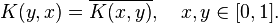 K(y, x) = \overline{K(x, y)}, \quad x, y \in [0, 1].