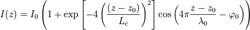 I(z)=I_0 \left(1+ \exp \left[-4 \left( \frac{\left(z-z_0 \right)}{L_{c}} \right)^2 \right] \cos \left(4 \pi \frac{z-z_0}{ \lambda_0}- \varphi_0 \right) \right)