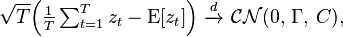 
    \sqrt{T}\Big( \tfrac{1}{T}\textstyle\sum_{t=1}^Tz_t - \operatorname{E}[z_t]\Big) \ \xrightarrow{d}\ 
    \mathcal{CN}(0,\,\Gamma,\,C),
  