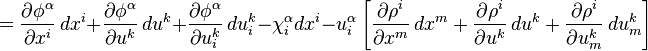 = \frac{\partial \phi^{\alpha}}{\partial x^{i}}\, dx^{i} + \frac{\partial \phi^{\alpha}}{\partial u^{k}}\, du^{k} + \frac{\partial \phi^{\alpha}}{\partial u^{k}_{i}}\, du^{k}_{i} - \chi^{\alpha}_{i}dx^{i} - u_{i}^{\alpha}\left[ \frac{\partial \rho^{i}}{\partial x^{m}}\, dx^{m} + \frac{\partial \rho^{i}}{\partial u^{k}}\, du^{k} + \frac{\partial \rho^{i}}{\partial u^{k}_{m}}\, du^{k}_{m} \right ] \,