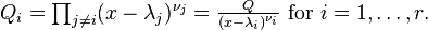 \textstyle Q_i=\prod_{j\neq i}(x-\lambda_j)^{\nu_j}=\frac{Q}{(x-\lambda_i)^{\nu_i}} \text{ for }i=1,\dots,r.