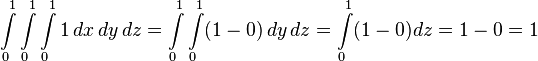  \int\limits_0^1\int\limits_0^1\int\limits_0^1 1 \,dx\, dy \,dz = \int\limits_0^1\int\limits_0^1 (1 - 0) \,dy \,dz = \int\limits_0^1 (1 - 0) dz = 1 - 0 = 1