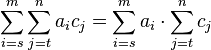 \sum_{i=s}^m\sum_{j=t}^n {a_i}{c_j} = \sum_{i=s}^m a_i \cdot \sum_{j=t}^n c_j