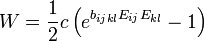 W = \frac{1}{2}c\left( e^{b_{ijkl}E_{ij}E_{kl}} -1 \right)