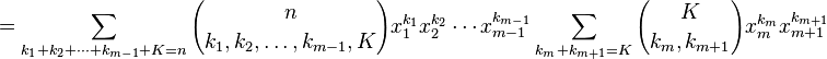  = \sum_{k_1+k_2+\cdots+k_{m-1}+K=n}{n\choose k_1,k_2,\ldots,k_{m-1},K} x_1^{k_1}x_2^{k_2}\cdots x_{m-1}^{k_{m-1}}\sum_{k_m+k_{m+1}=K}{K\choose k_m,k_{m+1}}x_m^{k_m}x_{m+1}^{k_{m+1}}