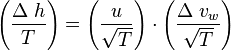 \left (\frac{\Delta\;h}{T}\right) =  \left(\frac{u}{\sqrt{T}}\right)\cdot\left(\frac{\Delta\;v_w}{\sqrt{T}}\right)