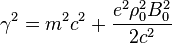 \gamma^2 = m^2 c^2 + \frac{e^2 \rho_0^2 B_0^2}{2c^2}