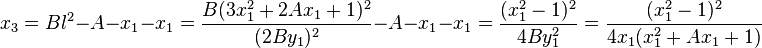 x_3 = Bl^2-A-x_1-x_1 = \frac{B(3x_1^2+2Ax_1+1)^2}{(2By_1)^2}-A-x_1-x_1=\frac{(x_1^2-1)^2}{4By_1^2}=\frac{(x_1^2-1)^2}{4x_1(x_1^2+Ax_1+1)}