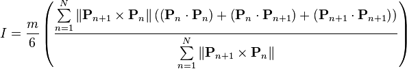 I=\frac{m}{6}\left(\frac{\sum\limits_{n=1}^N\|\mathbf{P}_{n+1}\times\mathbf{P}_n\|\left(\left(\mathbf{P}_n\cdot\mathbf{P}_n\right)+\left(\mathbf{P}_{n}\cdot\mathbf{P}_{n+1}\right)+\left(\mathbf{P}_{n+1}\cdot\mathbf{P}_{n+1}\right)\right)}{\sum\limits_{n=1}^{N}\|\mathbf{P}_{n+1}\times\mathbf{P}_n\|}\right)